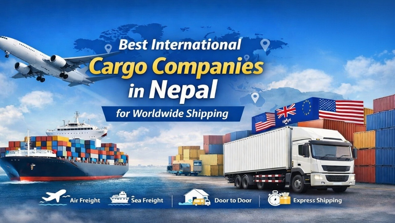 Best International Cargo Companies in Nepal for Worldwide Shipping